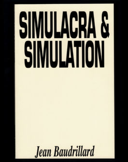 Simulacra and Simulation by Jean Baudrillard